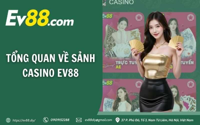Tổng quan về sảnh casino EV88